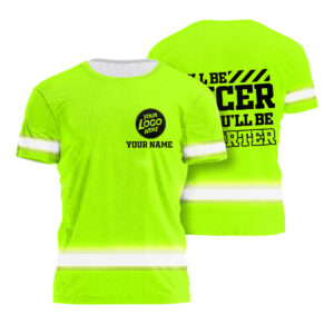 Hi Vis Shirt I Will Be Nicer If You'll Be Smarter Custom Name and Logo Safety Workwear