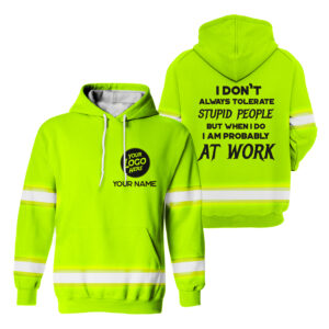 Safety Shirt I Don't Always Tolerate People At Work Green Custom Name and Logo Company Name Safety Workwear