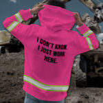 32BHi2BVis2BHoodie2BI2BDont2BKnow2BI2BJust2BWork2BHere2BPink2BCustom2BName2Band2BLogo2BCompany2BName2BSafety2BWorkwear-ivH1g.jpg