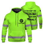 Hi-Vis-Hoodie-If-You-Don't-Use-Concrete-It's-Your-Own-Asphalt-Green-Custom-Name-and-Logo-Company-Name-Safety-Shirt-For-Runners,-Worker,-Patriotic-1
