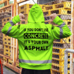 Hi-Vis-Hoodie-If-You-Don't-Use-Concrete-It's-Your-Own-Asphalt-Green-Custom-Name-and-Logo-Company-Name-Safety-Shirt-For-Runners,-Worker,-Patriotic-6