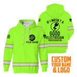 2Hi2BVis2BHoodie2BIf2BI2BWasnt2BA2BGood2BElectrician2BCustom2BName2Band2BLogo2BCompany2BName2BSafety2BWorkwear-GzUki.jpg