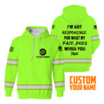 2Hi2BVis2BHoodie2BIm2BNot2BResponsible2BFor2BWhat2BMy2BFace2BDoes2BWhen2BYou2BTalk2BCustom2BName2Band2BLogo2BCompany2BName2BSafety2BWorkwear-ktZgc.jpg