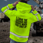 4Hi2BVis2BHoodie2BI2BLove2BThe2BSound2BYou2BMake2BWhen2BYou2BShut2BUp2BGreen2BCustom2BName2Band2BLogo2BCompany2BName2BSafety2BWorkwear-NthLD.jpg