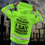 6Hi2BVis2BHoodie2BIm2BNot2BResponsible2BFor2BWhat2BI2BSay2BCustom2BName2Band2BLogo2BCompany2BName2BSafety2BWorkwear-itBUC.jpg