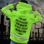 6Hi2BVis2BHoodie2BIm2BNot2BResponsible2BFor2BWhat2BMy2BFace2BDoes2BWhen2BYou2BTalk2BCustom2BName2Band2BLogo2BCompany2BName2BSafety2BWorkwear-o3jy7.jpg
