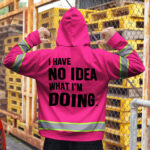 Hi-Vis-Hoodie-I-Have-No-Idea-What-I'm-Doing-Pink-Custom-Name-and-Logo-Company-Name-Safety-Workwear-6