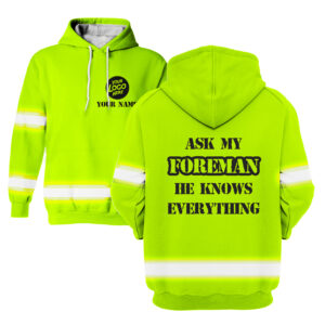 Hi Vis Hoodie Ask My Foreman Construction Worker Hoodie Custom Name and Logo Company Name Safety Workwear