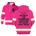 12BIm2BNot2BThe2BForeman2BMy2BIdeas2BMake2BSense2BPink2BHigh2BVisibility2BHoodie2B-2BHi2BVis2BHoodie2BConstruction2BWorker2BCustom2BName2Band2BLogo2BCompany2BName2BSafety2BWorkwear-pWeC9.jpg