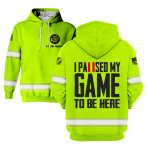 Hi Vis Hoodie I Paused My Game Construction Worker Hoodie Custom Name and Logo Company Name Safety Workwear