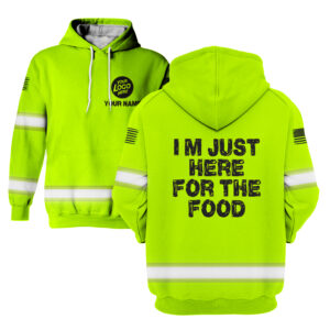 Hi Vis Hoodie I'm Just Here For The Food Construction Worker Hoodie Custom Name and Logo Company Name Safety Workwear