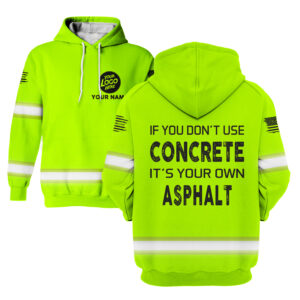 Hi Vis Hoodie It's Your Own Asphalt Custom Name and Logo Company Name Safety Workwear
