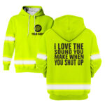 1I2BLove2BThe2BSound2BYou2BMake2BWhen2BYou2BShut2BUp2BYellow2BHigh2BVisibility2BHoodie2B-2BHi2BVis2BHoodie2BConstruction2BWorker2BCustom2BName2BSafety2BWorkwear-ypIpm.jpg