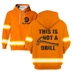 This Is Not A Drill Orange - Hi Vis Hoodie Construction Worker Custom Name Safety Workwear For Workers, Runners, Truckers, Skull Lovers