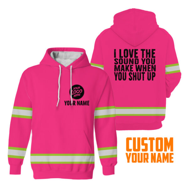 22BI2BLove2BThe2BSound2BYou2BMake2BWhen2BYou2BShut2BUp2BPink2BHigh2BVisibility2BHoodie2B-2BHi2BVis2BHoodie2BConstruction2BWorker2BCustom2BName2BSafety2BWorkwear-XPOrg.jpg
