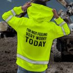42BIm2BNot2BFeeling2BVery2BWorky2BToday2BYellow2BHigh2BVisibility2BHoodie2B-2BHi2BVis2BHoodie2BConstruction2BWorker2BCustom2BName2BSafety2BWorkwear-PyZCH.jpg