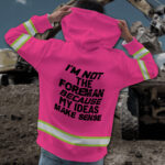 42BIm2BNot2BThe2BForeman2BMy2BIdeas2BMake2BSense2BPink2BHigh2BVisibility2BHoodie2B-2BHi2BVis2BHoodie2BConstruction2BWorker2BCustom2BName2Band2BLogo2BCompany2BName2BSafety2BWorkwear-utP7I.jpg