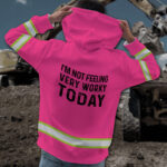 4Im2BNot2BFeeling2BVery2BWorky2BToday2BPink2BHigh2BVisibility2BHoodie2B-2BHi2BVis2BHoodie2BConstruction2BWorker2BCustom2BName2BSafety2BWorkwear-OpU1X.jpg