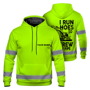 Hi Vis Hoodie I Run Hoes So My Crew Can - Reflective Safety Long Sleeve Shirt Hoodies, High Visibility Shirts Class 3