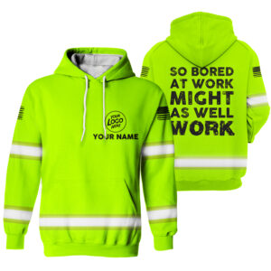 Hi Vis Hoodie So Bored At Work Green Custom Name Logo Company Safety Workwear Reflective Long Sleeve For Construction Worker