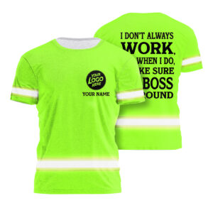 Hi Vis Shirt I Don't Always Work Custom Name Logo Company Safety Workwear Reflective Short Sleeve Tshirt For Construction Worker