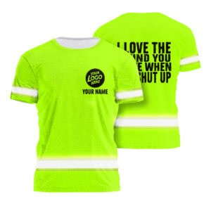 Hi Vis Shirt I Love The Sound You Make Custom Name Logo Company Safety Workwear Reflective Short Sleeve Tshirt For Construction