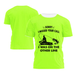 Hi Vis T Shirt Sorry I Missed Your Call Safety Workwear Reflective Short Sleeve Tshirt For Fishing Lover