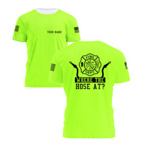 Hi Vis T Shirt Where The Hose At Custom Name Logo Company Safety Workwear Reflective Short Sleeve Tshirt For Firefighter