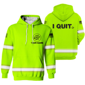 Hi Vis Hoodie I Quit Green Custom Name Logo Company Safety Workwear Reflective Long Sleeve For Construction Worker