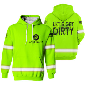Hi Vis Hoodie Let's Get Dirty Green Custom Name Logo Company Safety Workwear Reflective Long Sleeve For Construction Worker
