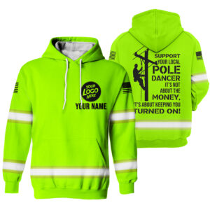 Hi Vis Hoodie Support Your Local Lineman Green Custom Name Logo Company Safety Workwear Reflective Long Sleeve For Construction Worker, Hi Vis Shirts Funny