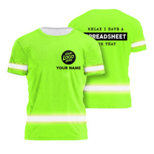 Hi Vis Shirt Relax I Have A Spreadsheet For That Custom Name Logo Company Safety Workwear Reflective Short Sleeve Tshirt For Construction Worker