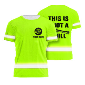 Hi Vis Shirt This Is Not A Drill Custom Name Logo Company Safety Workwear Reflective Short Sleeve Tshirt For Construction Worker