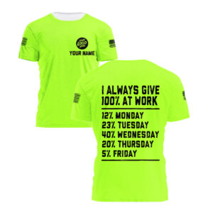 Hi Vis Shirt I Always Give Yellow Custom Name Logo Company Safety Workwear Reflective Short Sleeve Tshirt For Construction Worker