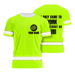 Hi Vis Safety Shirt Funny Quote Green Reflective Custom Name Comical Crew Uniform