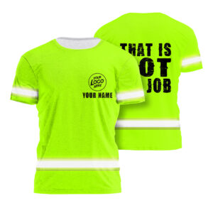 Hi Vis Safety Shirt Funny Quote Green Reflective Custom Name Lighthearted Jobsite Apparel, Hi Vis Shirts Funny