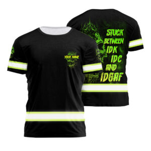 Hi Vis Safety Shirt Skull Quote Reflective Custom Name Stuck Between IDK IDC And IDGAF