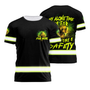 Hi Vis Safety Shirt Skull Quote Reflective Custom Name My Alone Time Is For Everyone's Safety