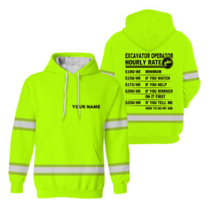 Hi Vis Hoodie Reflective Green Neon Custom Name Excavator Operator Hourly Rate, Hi Vis Shirts Funny