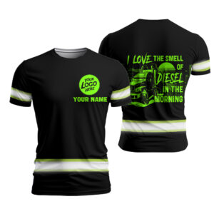 High Visibility Shirt Reflective I Love The Smell Of Diesel In The Morning Custom Name, Logo, Hi Vis Shirts Funny