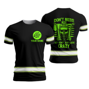 Hi Vis Truckers Shirt Custom Name Logo With “Don’t Mess With Truck Drivers” Slogan, Hi Vis Shirts Funny