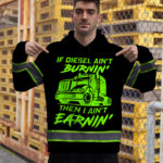 Hi Vis Hoodie Reflective Tapes Diesel Burnin And Earnin Custom Name Safety Workwear For Trucker, Truck Lovers 6
