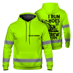 High Visibility Hoodie Green Neon, Reflective I Run Hoes So My Crew Can Lay Pipe