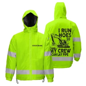 Hi Vis Jacket Waterproof And Windproof Green Neon, Reflective I Run Hoes So My Crew Can Lay Pipe, Hi Vis Shirts Funny