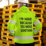 hi-vis-jacket-waterproof-and-windproof-reflective-i-m-here-because-551cf.webp